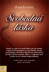 Svobodná láska - Paul Ferrini - Kliknutím na obrázek zavřete